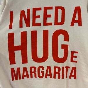 Los Sundays Tequila I Need a Huge Margarita Sweatshirt